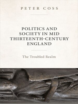 cover image of Politics and Society in Mid Thirteenth-Century England